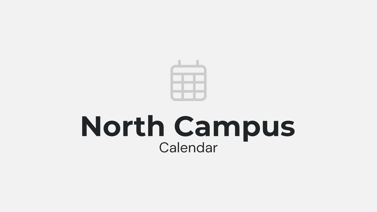 View the North Campus calendar.
